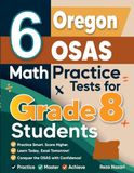 6 Oregon 6 Oregon OSAS Math Practice Tests for Grade 8 Students