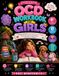 OCD Workbook for Girls: A Guided Journal to Understand Intrusive Thoughts, Break the Cycle of Compulsions, and Build Confidence