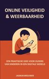 ONLINE Bookmundo ONLINE VEILIGHEID & WEERBAARHEID: EEN PRAKTISCHE GIDS VOOR OUDERS VAN KINDEREN IN EEN DIGITALE WERELD