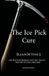 The Ice Pick Cure: Dr. Walter Freeman and the Tragic History of the Lobotomy - Paperback