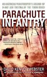 Parachute Infantry: An American Paratrooper's Memoir of D-Day and the Fall of the Third Reich