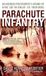 Parachute Infantry: An American Paratrooper's Memoir of D-Day and the Fall of the Third Reich