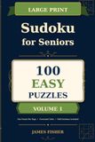 LARGE PRINT Sudoku for Seniors: 100 Easy Puzzles - Volume 1