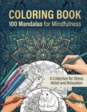 100 Mandalas for Mindfulness: A Collection for Stress Relief and Relaxation