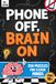PHONE OFF, BRAIN ON! 250 Activités sans écran pour préadolescents et adolescents