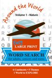 Large Print Word Search Puzzles: 6 Continents • 5 Themes 1 World to EXPLORE - For Adults, Seniors, and Teens (Large Print Word Find Books for Adults and Seniors)