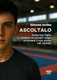 Ascoltalo: Aiuta tuo figlio a credere nei propri sogni e trovare il suo posto nel mondo