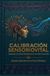 CALIBRACIÓN SENSORIOVITAL: Ajustando la Interfaz Biológica para una Vida Consciente