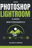 Adobe Photoshop Lightroom Classic Benutzerhandbuch