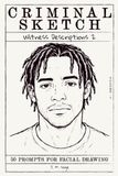 Criminal Sketch: Witness Description 2 - Volume 7: 50 Verbal Description Challenges for Character Designers & Illustrators