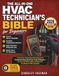 The All-In-One HVAC Technician's Bible for Beginners: A Practical, Illustrated Field Manual for Troubleshooting, Electrical, Tools & Repairs—So You Can Work with Confidence & Fix Modern HVAC Systems