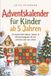 Psiana eCom UG Adventskalender pour enfants à partir de 5 ans : 24 énigmes, activités manuelles et tâches interactives magiques pour le moment le plus beau de l'année - incluant des images à colorier, des énigmes, des idées de bricolage et un certificat