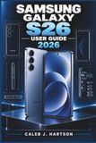SAMSUNG GALAXY S26 User Guide 2026