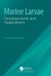 Marine Larvae: Developments and Applications