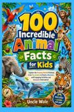 100 Libri GmbH 100 Incredible Animal Facts for Kids
