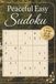 Peaceful Easy Sudoku: Very Easy Sudoku for Relaxation and Stress Relief | Over 70 Puzzles, 156 Pages | 6x9 Portable Size, Solutions Included