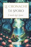 Le Cronache di Sporo: Il mondo degli Sporini