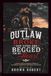 THE OUTLAW WHO BROKE OUR VOWS AND BEGGED FOR MY HEART: A SECOND CHANCE MC MARRIAGE ROMANCE OF HEARTBREAK, REDEMPTION, FORGIVENESS, AND FOREVER