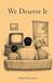We Independently Published We Deserve It Paperback