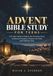 ADVENT BIBLE STUDY FOR TEENS: A 25-Day Guide to Explore the Christmas Story, Understand Scripture, Deepen Your Faith, and Celebrate Jesus