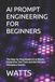 Libri GmbH AI PROMPT ENGINEERING FOR BEGINNERS