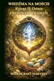 WIEDŹMA NA MOŚCIE - Księga II: Ostara - DROGA DO PRAWDY