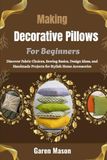 Making Decorative Pillows For Beginners