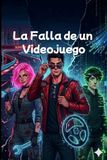 La Falla de un Videojuego: El Codigo Eterno
