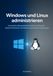 Windows und Linux administrieren: Das plattformübergreifende Handbuch für Benutzer Speicher Netzwerke und Dienste in gemischten Umgebungen