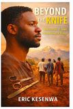 BEYOND Independently Published Beyond the Knife: Real Stories of Adult Circumcision in Kenya Paperback