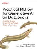 Practical O'Reilly Media Practical Mlflow For Generative Ai On Databricks