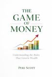 The Game of Money: Understanding the Rules That Govern Wealth