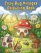 Cozy Bug Villages Colouring Book: Cute & Relaxing Garden Adventures for Kids