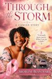 Through the Storm: A Cancer Journey