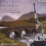 Sonic Rendezvous Robert Watt - Highland Mantras (CD)