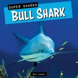 Bull Norwood House Press Super Sharks- Bull Shark Hardcover