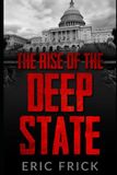 The Rise of the Deep State