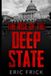 The Rise of the Deep State