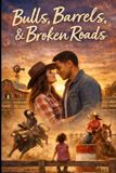 Bulls, Barrels, and Broken Roads