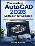 Vereinfachter AutoCAD 2026 Vereinfachter Leitfaden für Senioren
