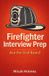 Firefighter Interview Prep: Ace the Oral Board