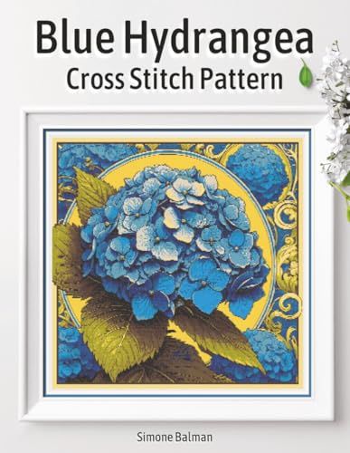 Blue Hydrangea Cross Stitch Pattern: A Bold Botanical Embroidery Design