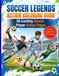 Soccer Legends Action Coloring Book