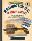 Washington D.C. Family Quest: A City Adventure Book for Families: 10 Real-World Quests to Explore Washington D.C. Together — For Ages 8–14