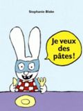 Je Ecole des Loisirs Stephanie Blake - Je veux des pâtes !