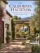 THE CALIFORNIA HACIENDA Architecture, Interiors, and the Art of Indoor-Outdoor Living: Oversized 8.25 x 11 pouces Livre de table basse avec 42 assiettes visuelles sur mesure pleine page, en couleur