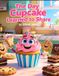 The Independently Published The Day Cupcake Learned to Share Paperback