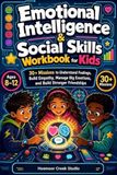 Emotional Intelligence & Social Skills Workbook for Kids Ages 8–12