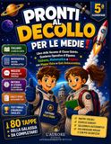 PRONTI AL DECOLLO PER LE MEDIE! Libro delle Vacanze di Classe Quinta. Quaderno Operativo di Ripasso: Italiano, Matematica e Inglese con Mappe Visive e Quiz Autocorrettivi.