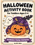 Halloween Activity Book: For Toddlers Ages 2-4: Dot Markers, Tracing, and Coloring Fun